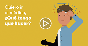 Quiero ir al médico, ¿Qué tengo que hacer?