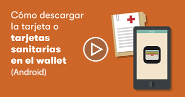 Cómo descargar la tarjeta o tarjetas sanitarias en el wallet (Android)
